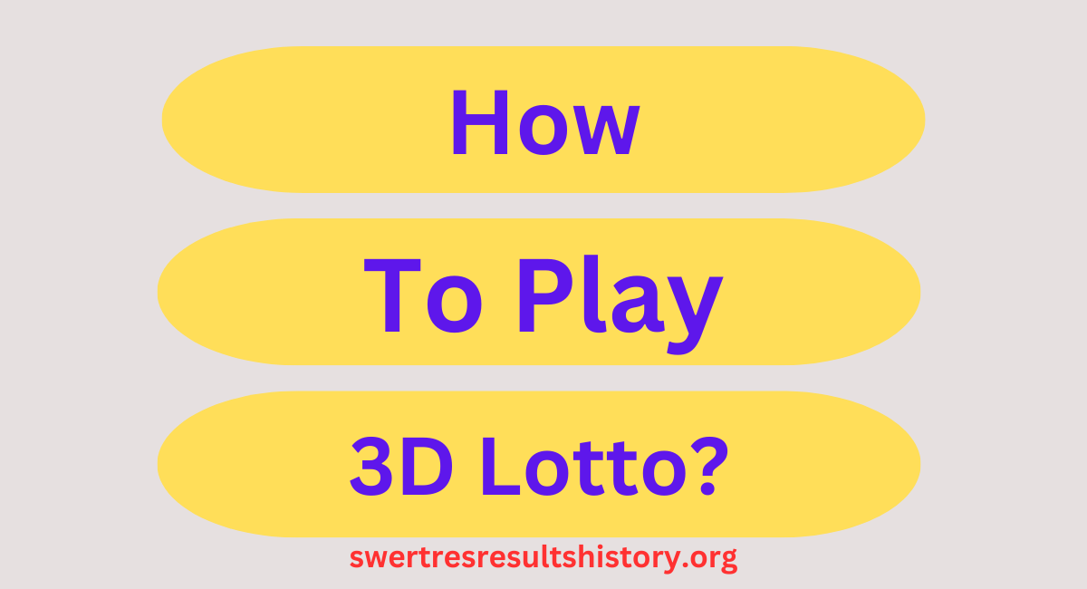 How to play 3D Lotto ?